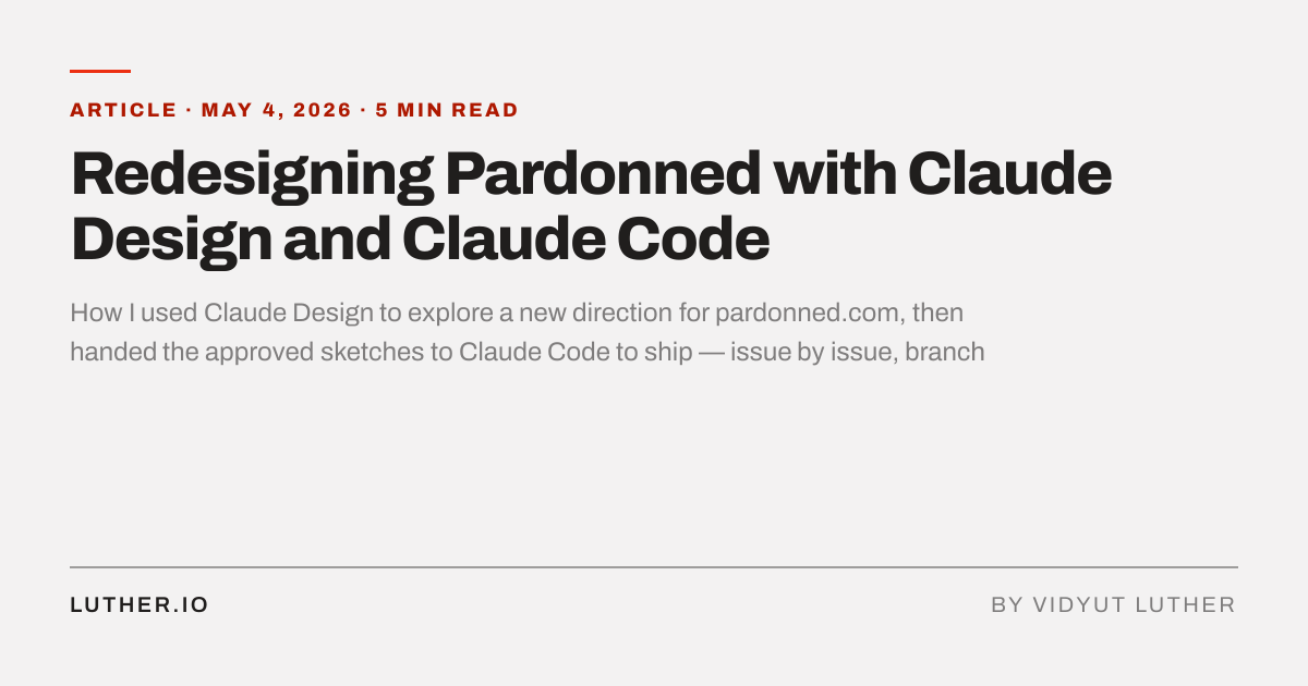 Redesigning Pardonned with Claude Design and Claude Code